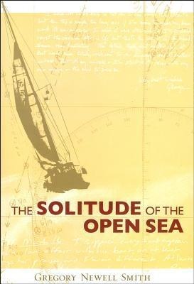 The Solitude of the Open Sea - Gregory Newell Smith