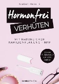 Hormonfrei verhüten - Isabel Morelli