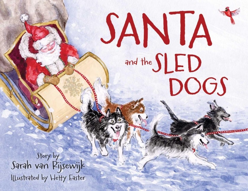 Santa and the Sled Dogs - Sarah van Rijsewijk