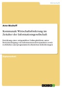 Cover-Bild zum Titel 'Kommunale Wirtschaftsförderung im Zeitalter der Informationsgesellschaft' von 'Arne Bischoff'