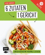 Genial einfach! 6 Zutaten - 1 Gericht: Vegetarisch - 