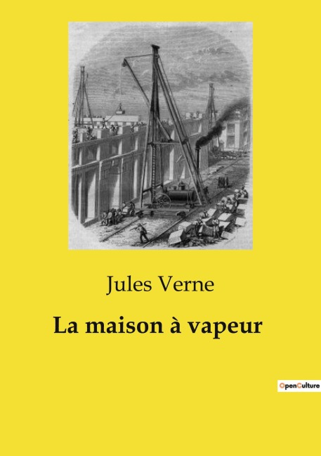 La maison à vapeur - Jules Verne