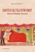 Cover-Bild zum Titel 'Dante e gli illustri eroi. Federico II, Manfredi e Fiorentino' von 'Francesco Giuliani'