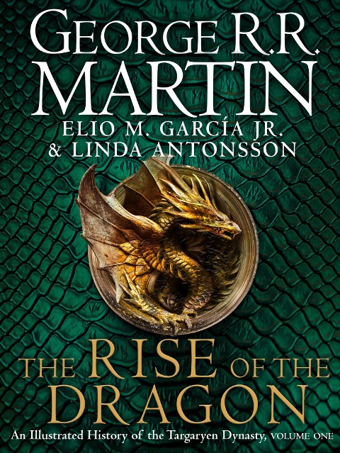 The Rise of the Dragon - George R. R. Martin, Elio M. Garcia Jr., Linda Antonsson