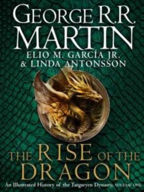 The Rise of the Dragon - George R. R. Martin, Elio M. Garcia Jr., Linda Antonsson