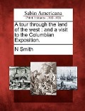 Cover-Bild zum Titel 'A Tour Through the Land of the West: And a Visit to the Columbian Exposition.' von 'N. Smith'