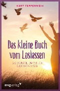 Cover-Bild zum Titel 'Das kleine Buch vom Loslassen' von 'Kurt Tepperwein'
