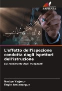 Cover-Bild zum Titel 'L'effetto dell'ispezione condotta dagli ispettori dell'istruzione' von 'Naciye Ya¿Mur, Engin Arslanargun'