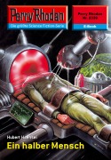 Cover-Bild zum Titel 'Perry Rhodan 2339: Ein halber Mensch' von 'Hubert Haensel'