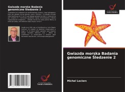 Cover-Bild zum Titel 'Gwiazda morska Badania genomiczne ¿ledzenie 2' von 'Michel Leclerc'