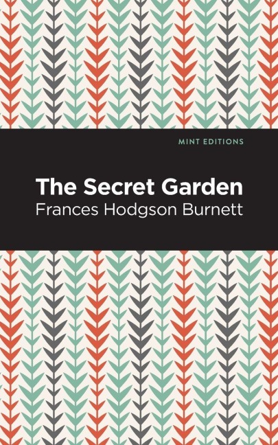 The Secret Garden - Frances Hodgson Burnett