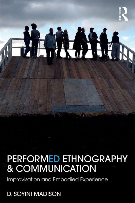 Performed Ethnography and Communication - D Soyini Madison