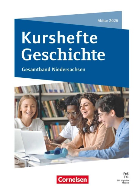 Kurshefte Geschichte - Gesamtband Niedersachsen - Abitur 2026 - Ausgabe ab 2024 - Schulbuch mit digitalen Medien - Joachim Biermann, Daniela Brüsse-Haustein, Martin Grohmann, Wolfgang Jäger, Heidi Martini