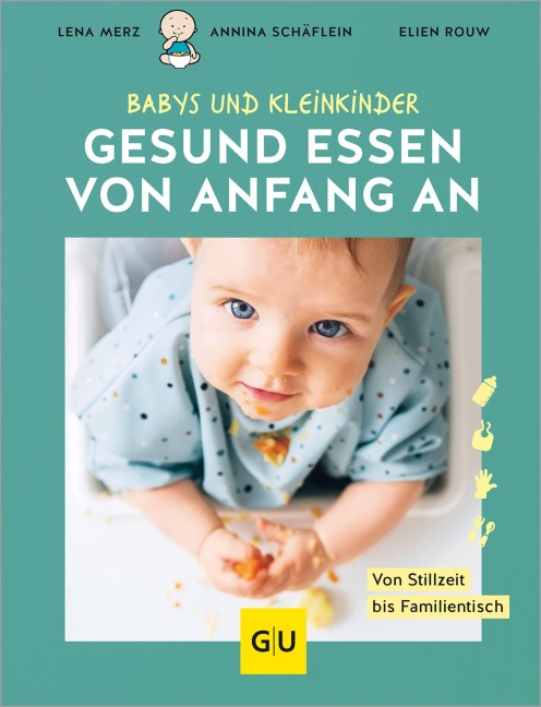 Gesund essen von Anfang an - Lena Merz, Elien Rouw, Annina Schäflein