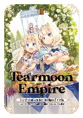 Tearmoon Empire: Die Chroniken der Heiligen(?!) Mia (Light Novel): Band 3 - Nozomu Mochitsuki