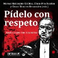 Cover-Bild zum Titel 'Pídelo con respeto' von 'Fernando Armas Asín, Oscar Benavides Sánchez, Ana Caroline Cruz Valencia, César Dueñas Pita, Ugarte Christian Estrada'