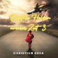 Digitale Helden unserer Zeit 3 - Christian Gera