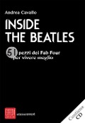Inside the Beatles. 51 pezzi dei Fab Four per vivere meglio - Andrea Cavallo