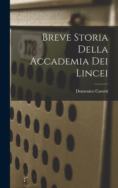 Breve Storia della Accademia dei Lincei - Domenico Carutti