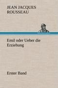 Emil oder Ueber die Erziehung - Erster Band - Jean Jacques Rousseau