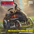 Cover-Bild zum Titel 'Perry Rhodan 2553: Die Stadt in der Mitte der Welt' von 'Frank Borsch'