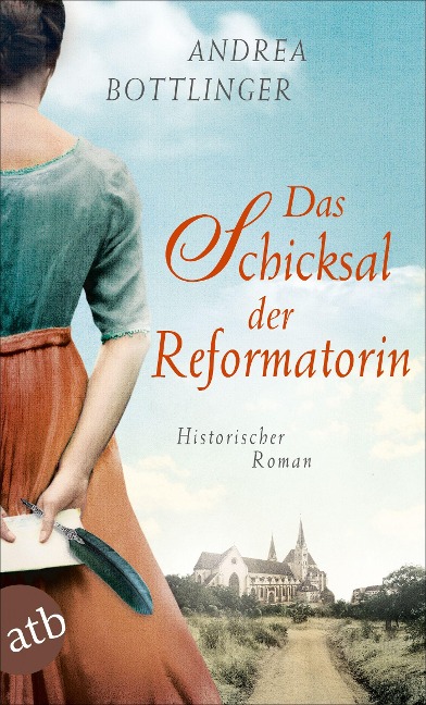 Das Schicksal der Reformatorin - Andrea Bottlinger