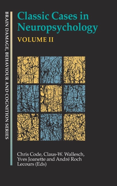 Classic Cases in Neuropsychology, Volume II - 