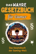 Cover-Bild zum Titel 'Das wahre Gesetzbuch für Gamer' von 'Olivia Müller'