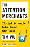 Cover-Bild zum Titel 'The Attention Merchants' von 'Tim Wu'