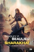 Cover-Bild zum Titel 'Sharakhaï, T6 : Le Désert déchiré' von 'Bradley P. Beaulieu'