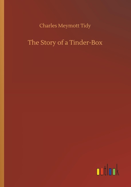 The Story of a Tinder-Box - Charles Meymott Tidy