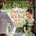 I'm Only Wicked with You Lib/E: The Palace of Rogues - Julie Anne Long
