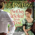 Cover-Bild zum Titel 'I'm Only Wicked with You Lib/E: The Palace of Rogues' von 'Julie Anne Long'