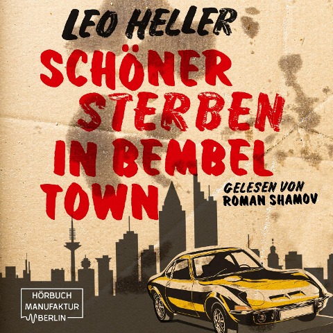 Schöner Sterben in Bembeltown - Leo Heller