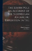 Cover-Bild zum Titel 'The South Pole an Account of The Norwegian Antarctic Expedition in The' von 'Roald Amundsen'