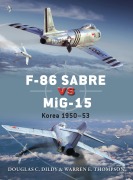 Cover-Bild zum Titel 'F-86 Sabre vs MiG-15' von 'Douglas C. Dildy, Warren Thompson'