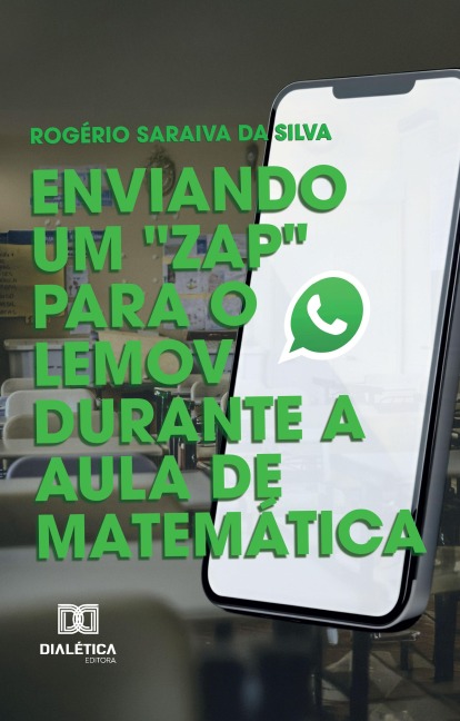 Enviando um "Zap" para o Lemov durante a Aula de Matemática - Rogério Saraiva da Silva