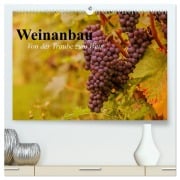 Weinanbau. Von der Traube zum Wein (hochwertiger Premium Wandkalender 2026 DIN A2 quer), Kunstdruck in Hochglanz - Elisabeth Stanzer