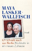 Ich schreib euch aus Berlin - Maya Lasker-Wallfisch