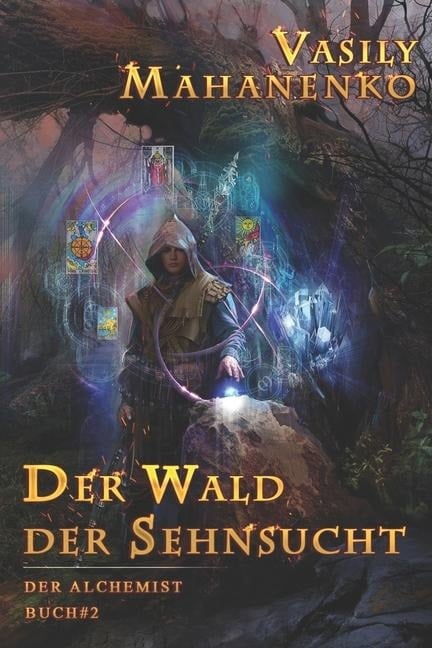 Der Wald der Sehnsucht (Der Alchemist Buch #2) - Vasily Mahanenko