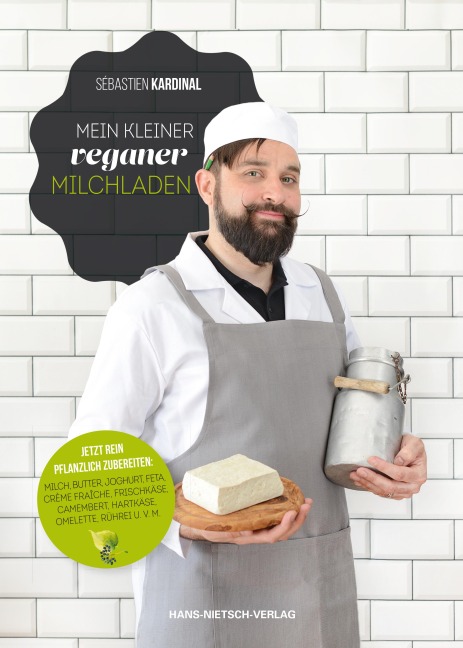 Mein kleiner veganer Milchladen - Sébastien Kardinal