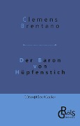 Der Baron von Hüpfenstich - Clemens Brentano