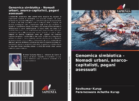 Genomica simbiotica - Nomadi urbani, anarco-capitalisti, pagani asessuati - Ravikumar Kurup, Parameswara Achutha Kurup