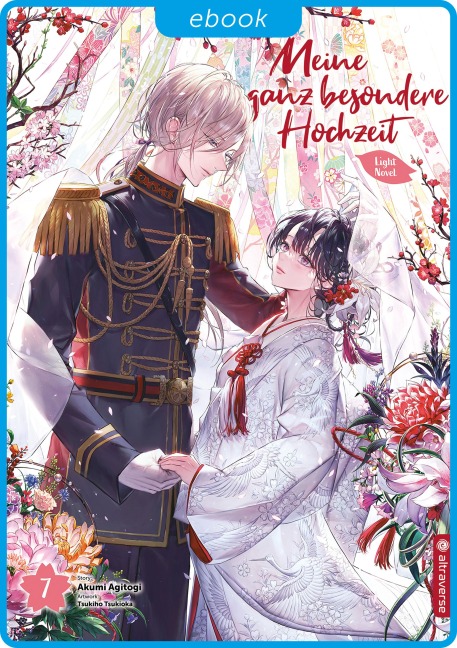 Meine ganz besondere Hochzeit Light Novel 07 - Akumi Agitogi, Tsukiho Tsukioka