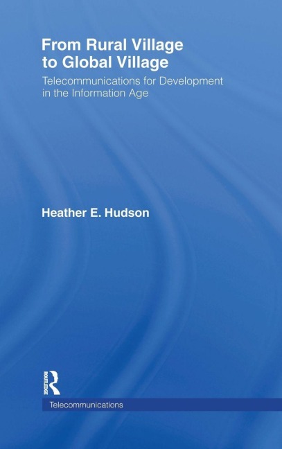 From Rural Village to Global Village - Heather E. Hudson