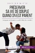 Préserver sa vie de couple quand on est parent - Aurélie Dorchy, 50minutes