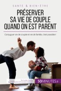 Cover-Bild zum Titel 'Préserver sa vie de couple quand on est parent' von 'Aurélie Dorchy, 50minutes'