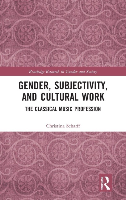 Gender, Subjectivity, and Cultural Work - Christina Scharff