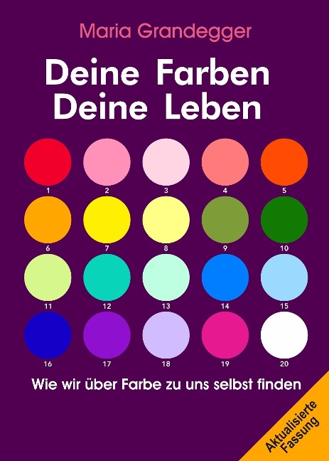 Deine Farben - Deine Leben - Maria Grandegger