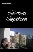 Cover-Bild zum Titel 'Kunterbunte Seifenblasen' von 'Heidi Friedrich'